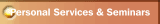 Personal Services & Seminars