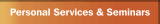 Personal Services & Seminars